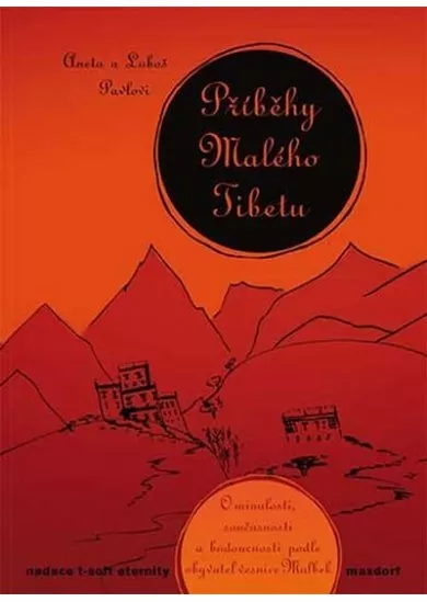 Příběhy Malého Tibetu - O minulosti, současnosti a budoucnosti podle obyvatel vesnice Mulbek