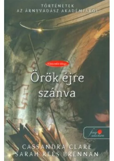 Örök éjre szánva /Történetek az árnyvadász akadémiáról 9.