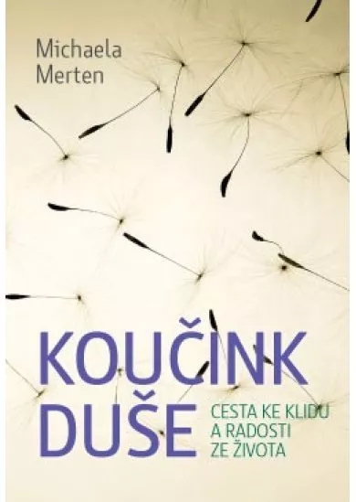 Koučink duše – Cesta ke klidu a radosti ze života