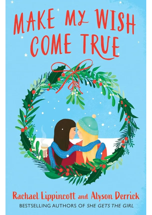 Rachael Lippincott, Alyson Derrick - Make My Wish Come True