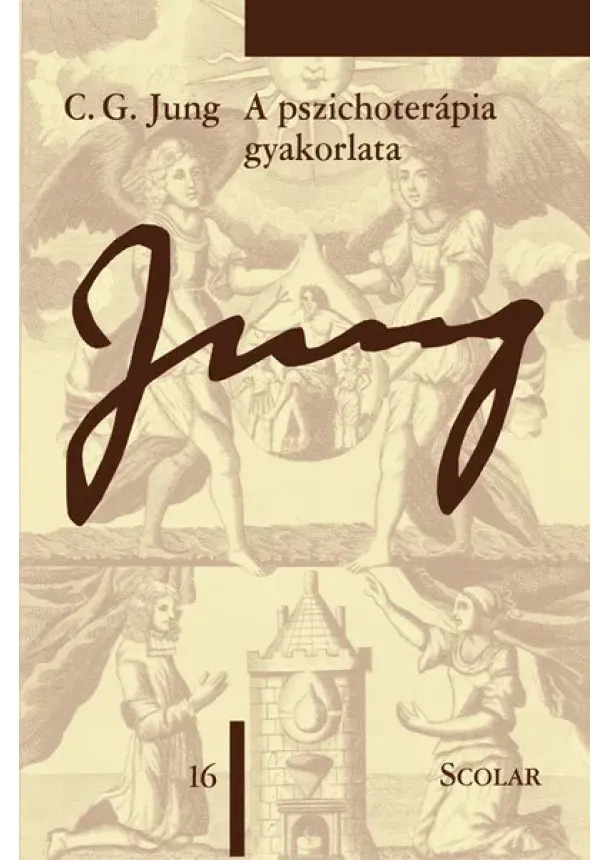 Carl Gustav Jung - A pszichoterápia gyakorlata - Jung-sorozat 16. (3. kiadás)