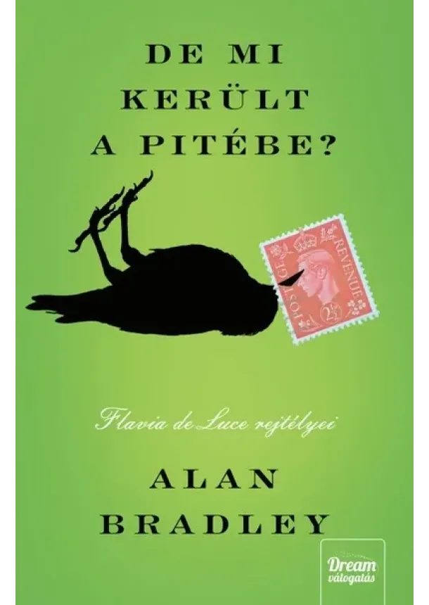 Alan Bradley - De mi került a pitébe? - Flavia de Luce rejtélyei 1. (új kiadás)