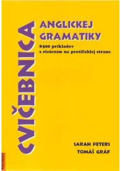 Cvičebnica anglickej gramatiky - 8500 príkladov s riešením na protiľahlej strane