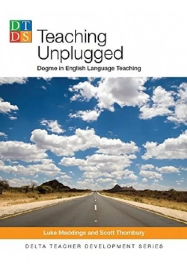 Luke Meddings - Teaching Unplugged: Dogme in English Lan