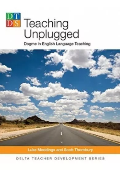 Teaching Unplugged: Dogme in English Lan