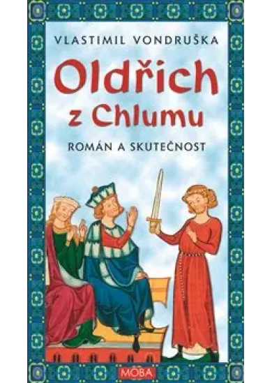 Oldřich z Chlumu - Román a skutečnost