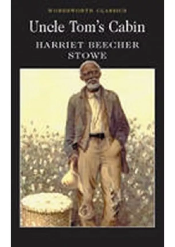 Harriet Beecher Stowe - Uncle Tom´s Cabin