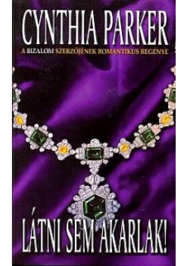 Cynthia Parker  - Látni sem akarlak! 