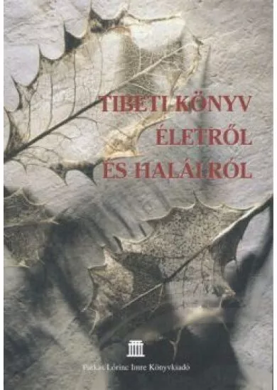 TIBETI KÖNYV ÉLETRŐL ÉS HALÁLRÓL