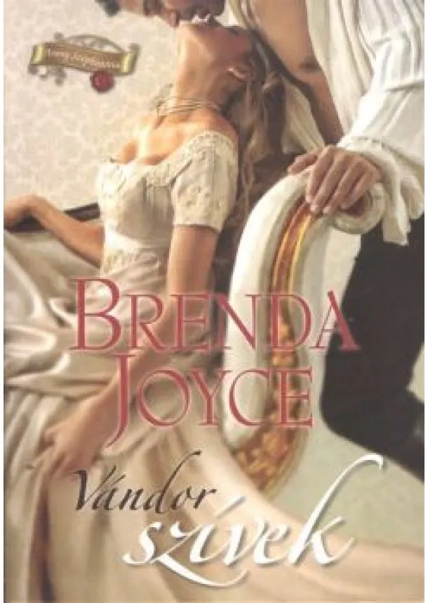 Brenda Joyce - VÁNDOR SZÍVEK /ARANY SZÉPHISTÓRIA