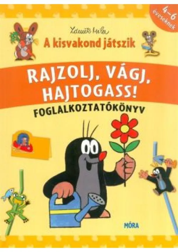 Zdenek Miler - Rajzolj, vágj, hajtogass! /A kisvakond játszik foglalkoztatókönyv