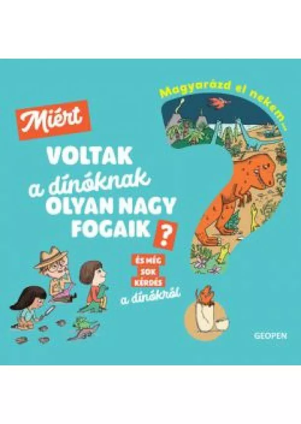 Cecilia Jugla - Magyarázd el nekem… - Miért voltak a dínóknak olyan nagy fogaik?