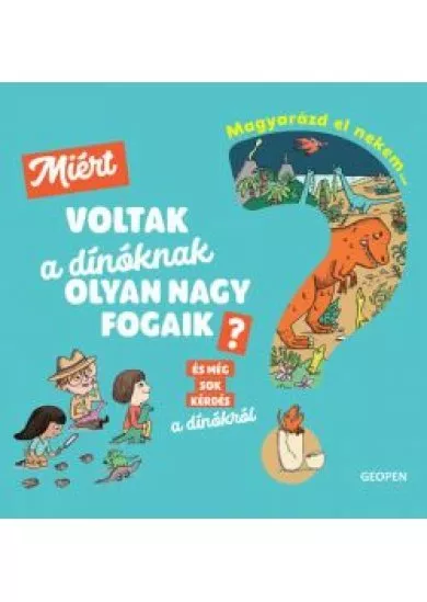 Magyarázd el nekem… - Miért voltak a dínóknak olyan nagy fogaik?