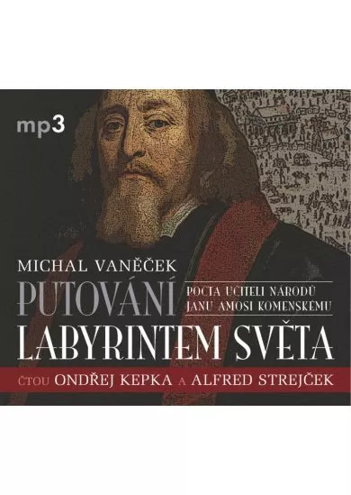 KEPKA ONDŘEJ, ALFRED STREJČEK  VANĚČEK: PUTOVÁNÍ LABYRINTEM SVĚTA (MP3-CD)