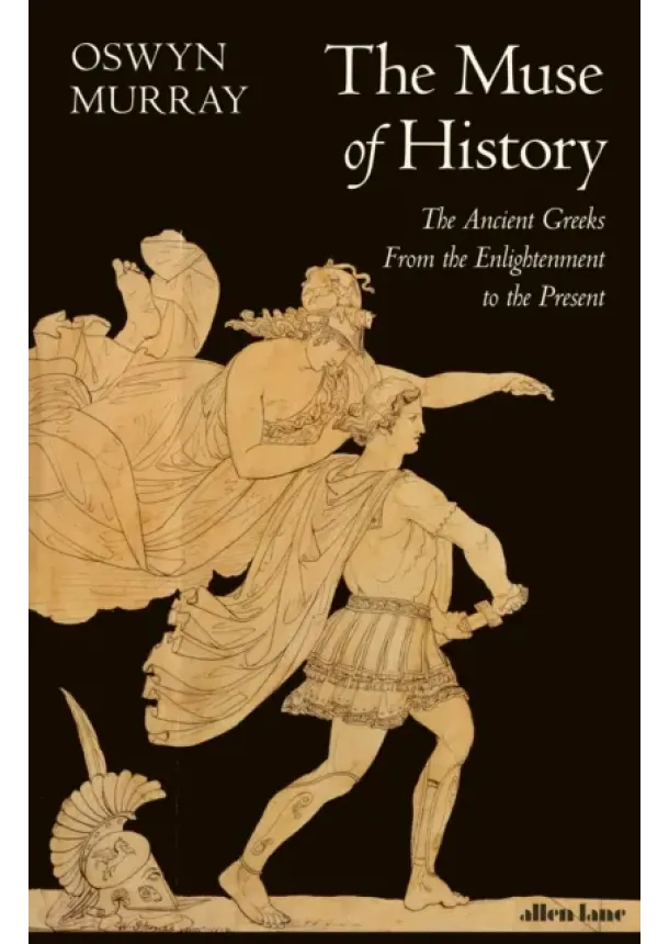 Oswyn Murray - The Muse of History