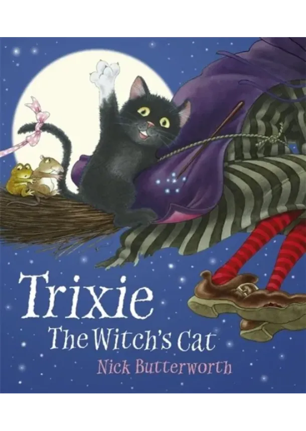 Nick Butterworth - Trixie the Witch's Cat