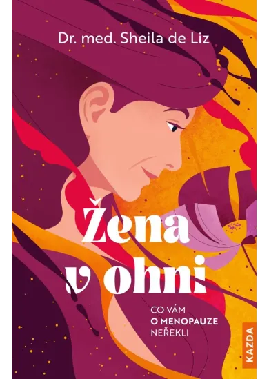 Žena v ohni - Co vám o menopauze neřekli