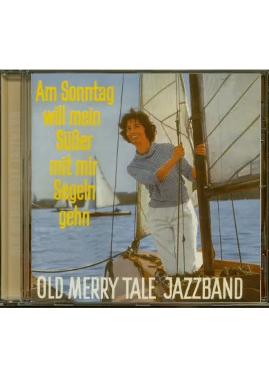 Old Merry Tale Jazzband: Am Sonntag will mein Süß