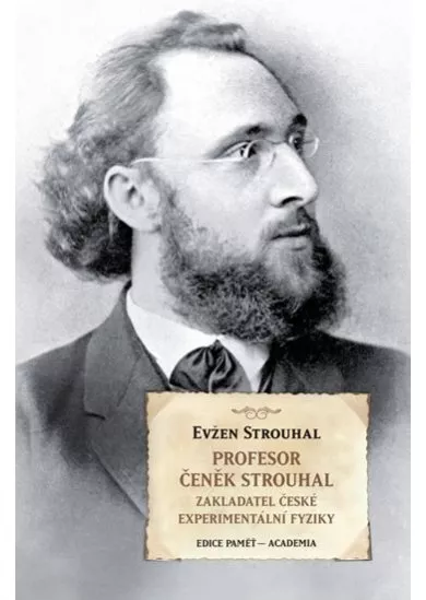 Profesor Čeněk Strouhal - Zakladatel české experimentální fyziky