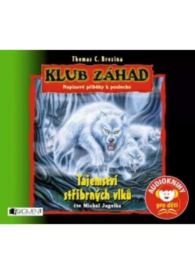 KLUB ZÁHAD – Tajemství stříbrných vlků (audiokniha pro děti)