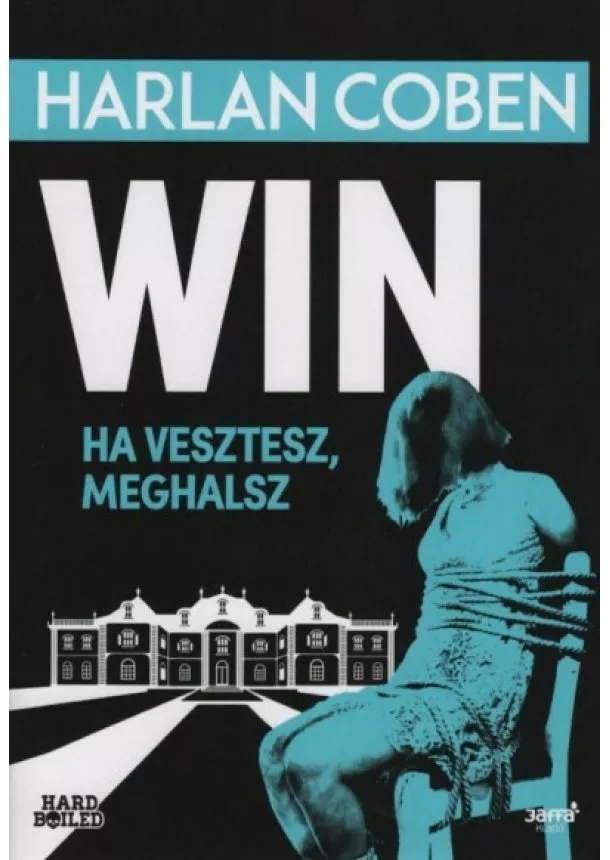 Harlan Coben - Win - Ha veszítesz, meghalsz