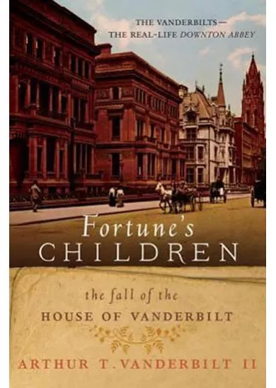 Fortune´s Children: The Fall of the House of Vanderbilt