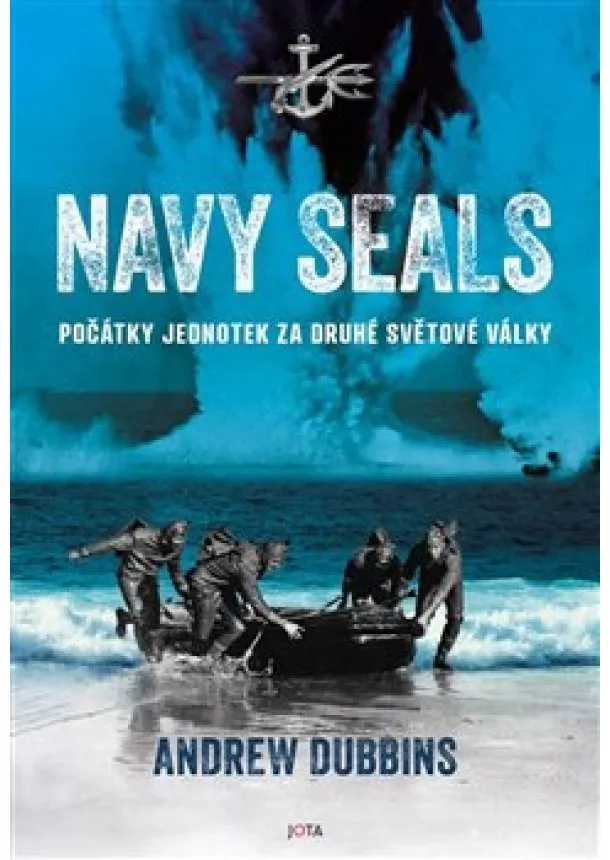 Andrew Dubbins - Do nepřátelských vod - Počátky Navy SEALs za druhé světové války
