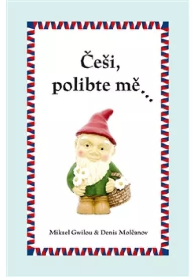 Češi, polibte mě…