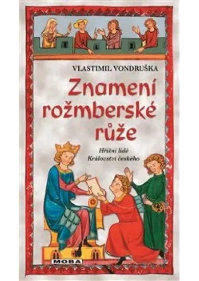 Znamení rožmberské růže - Hříšní lidé Království českého (5.díl)