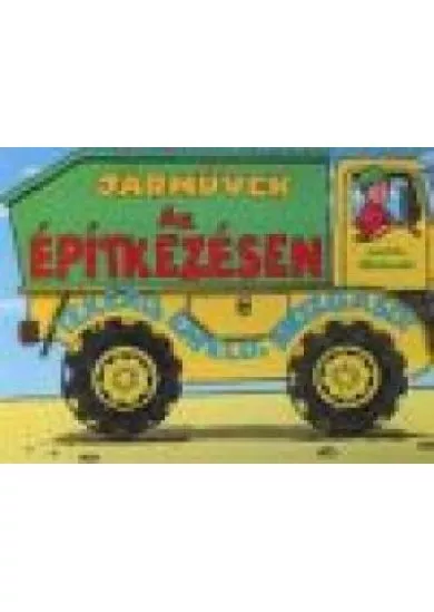 JÁRMŰVEK AZ ÉPÍTKEZÉSEN (NAGYALAKÚ STANCOLT LAPOZÓ)