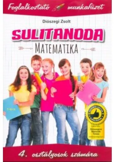 Sulitanoda: Matematika 4. osztályosok számára - Foglalkoztató munkafüzet