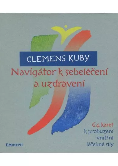 Navigátor k sebeléčení a uzdravení - 64 karet k probuzení vnitřní léčebné síly