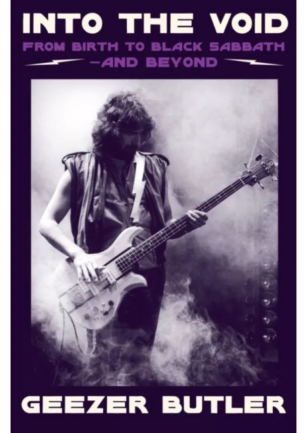 Geezer Butler - Into the Void: From Birth to Black Sabbath - and Beyond
