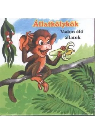 ÁLLATKÖLYKÖK: VADON ÉLŐ ÁLLATOK /LEPORELLÓ