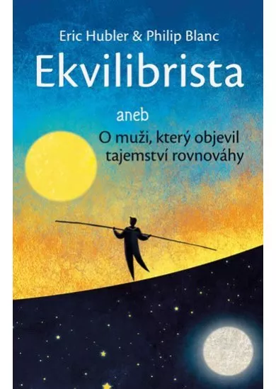 Ekvilibrista aneb O muži, který objevil