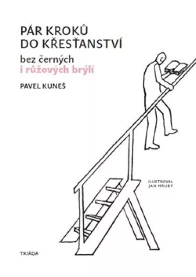 Pár kroků do křesťanství - bez černých i růžových brýlí