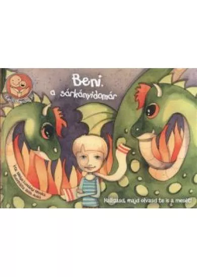 BENI, A SÁRKÁNYIDOMÁR /HALLGASD, MAJD OLVASD TE IS A MESÉT!
