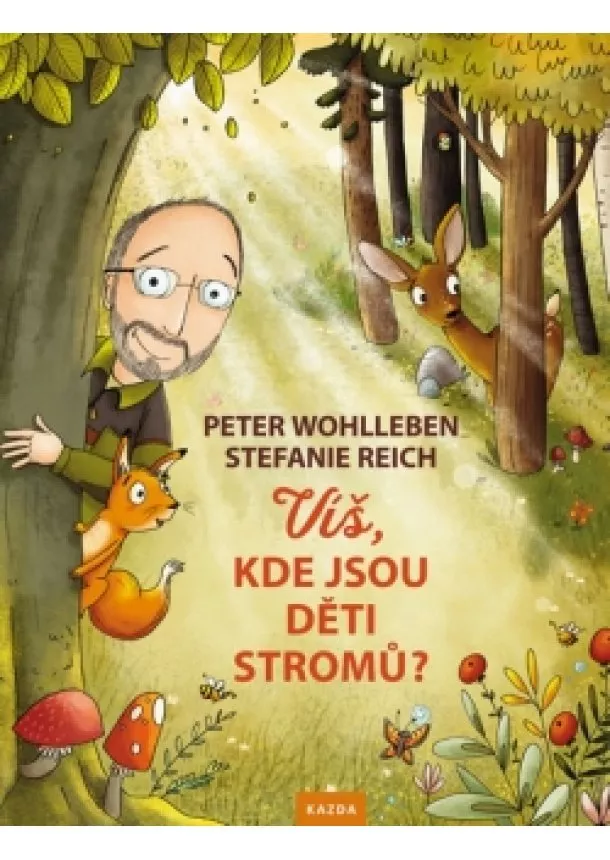 Peter Wohlleben - Víš, kde jsou děti stromů?