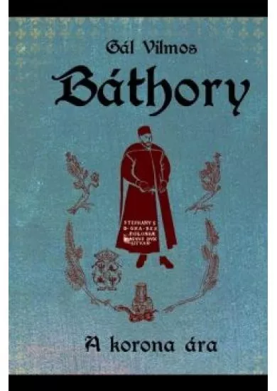 Báthory - I. A korona ára