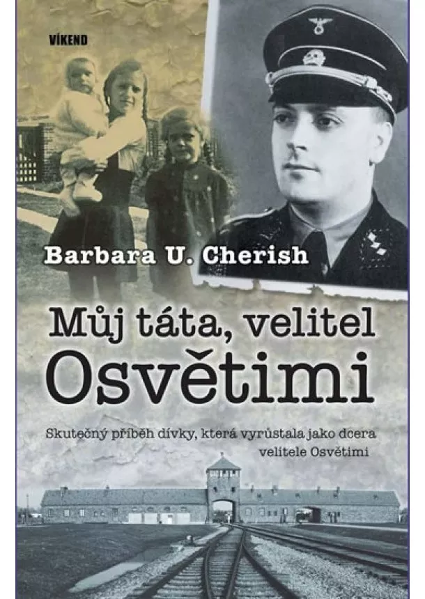 Barbara U. Cherish - Můj táta, velitel Osvětimi