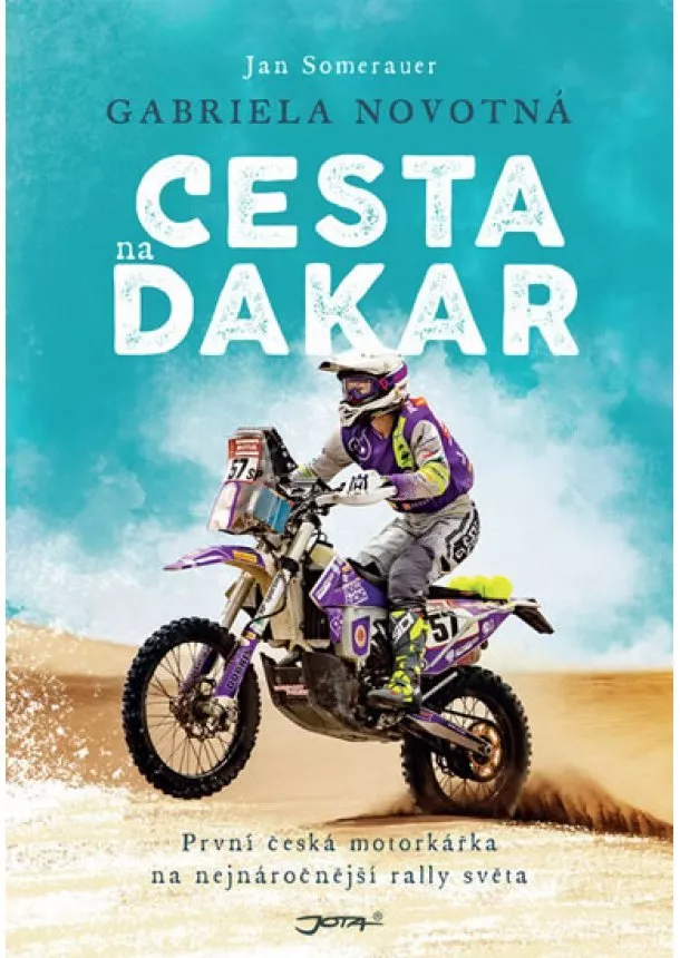 Gabriela Novotná, Jan Somerauer - Cesta na Dakar - První česká motorkářka