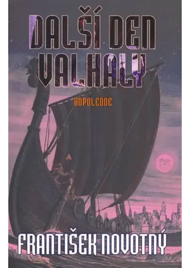 Další den Valhaly - Odpoledne