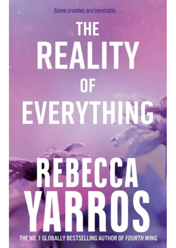 Rebecca Yarros - The Reality of Everything