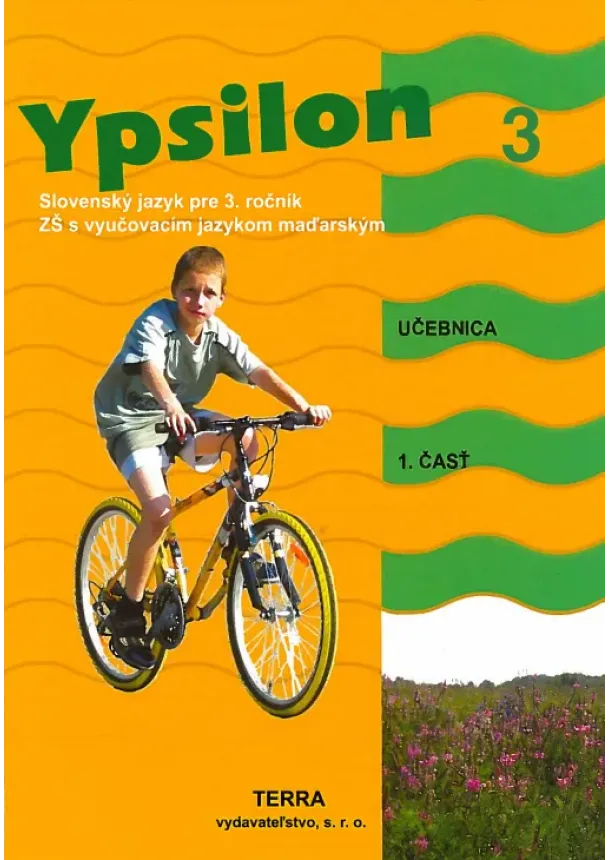 Anita Halászová, Zuzana Kovácsová - Ypsilon 3 - Učebnica 1. časť - Slovenský jazyk pre 3. ročník ZŠ s vyučovacím jazykom maďarským