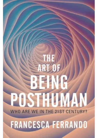 The Art of Being Posthuman