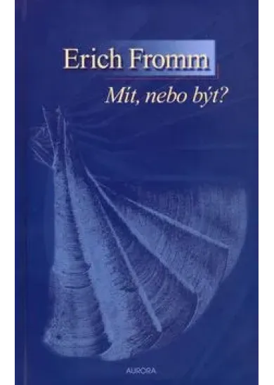Mít, nebo být?