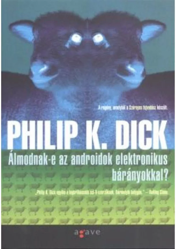 PHILIP K. DICK - ÁLMODNAK-E AZ ANDROIDOK ELEKTRONIKUS BÁRÁNYOKKAL?