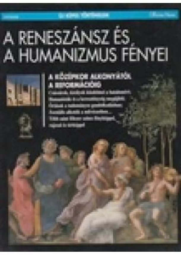 A ​reneszánsz és a humanizmus fényei (Új Képes Történelem 9.) 