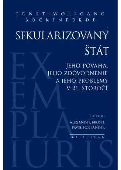 Sekularizovaný štát - Jeho povaha, jeho zdôvodnenie a jeho problémy v 21. storočí