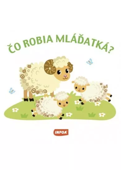 Čo robia mláďatká?